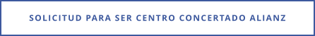 SOLICITUD PARA SER CENTRO CONCERTADO ALIANZ